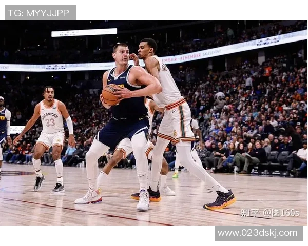 季前赛精彩回顾掘金对阵马刺全场录像回放分析与亮点总结 季前赛精彩回顾掘金对阵马刺全场录像回放分析与亮点总结